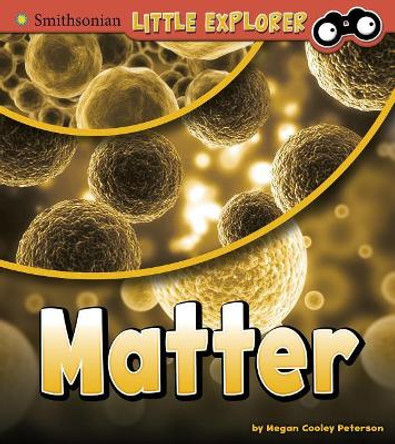 Matter (Little Physicist) by Megan Cooley Peterson 9781977109620