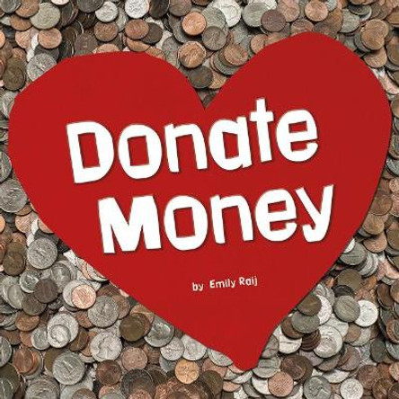 Donate Money (Earn it, Save it, Spend it!) by Emily Raij 9781977110053