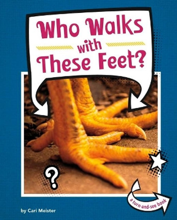 Who Walks with These Feet? by Cari Meister 9781977125354