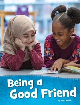 Being a Good Friend by Mari Schuh 9781977132154