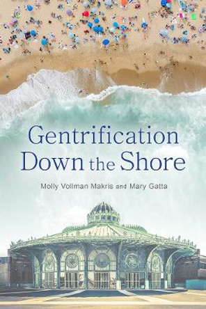 Gentrification Down the Shore by Molly Vollman Makris 9781978813618