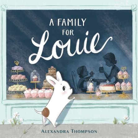 A Family for Louie by Alexandra Thompson 9781984813213