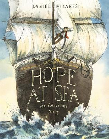 Hope at Sea: An Adventure Story by Daniel Miyares 9781984892843