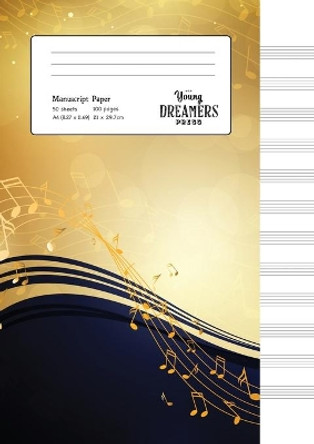 Manuscript Paper: Yellow Notes A4 Blank Sheet Music Notebook by Young Dreamers Press 9781989387436