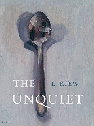 The Unquiet by L. Kiew 9781999930479