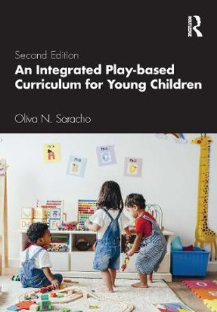 An Integrated Play-Based Curriculum for Young Children by Olivia N. Saracho