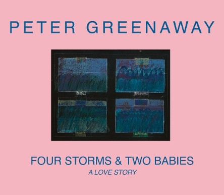 Four Storms & Two Babies by Peter Greenaway 9782381620077