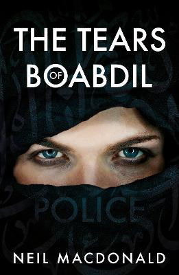 The Tears of Boabdil by Neil MacDonald