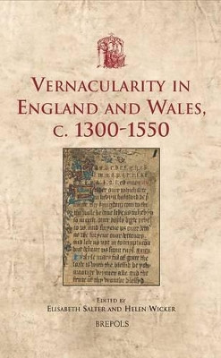 Vernacularity in England and Wales c. 1300-1550 by Elizabeth Salter 9782503528830