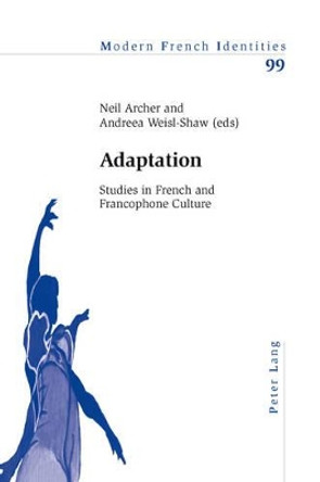 Adaptation: Studies in French and Francophone Culture by Neil Archer 9783034302227