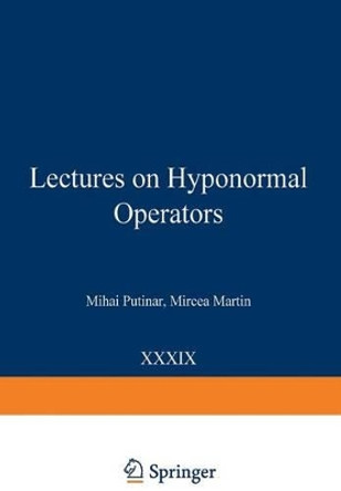 Lectures on Hyponormal Operators by Mihai Putinar 9783034874687