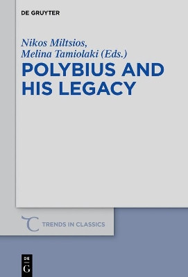 Polybius and His Legacy by Nikos Miltsios 9783110583977