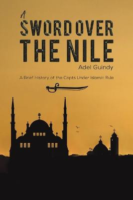 A Sword Over the Nile by Adel Guindy