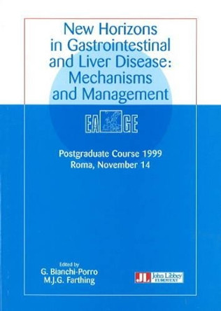 New Horizons in Gastrointestinal and Liver Disease: Mechanisms and Management by G. Bianchi Porro 9782742002870