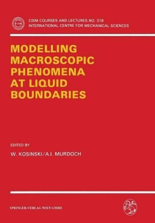 Modelling Macroscopic Phenomena at Liquid Boundaries by W. Kosinski 9783211823279