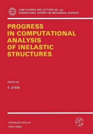 Progress in Computational Analysis of Inelastic Structures by E. Stein 9783211824290