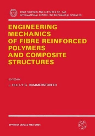 Engineering Mechanics of Fibre Reinforced Polymers and Composite Structures by Juhani Hult 9783211826522