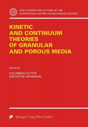 Kinetic and Continuum Theories of Granular and Porous Media by Kolumban Hutter 9783211831465
