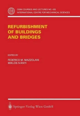 Refurbishment of Buildings and Bridges by Federico M. Mazzolani 9783211836903