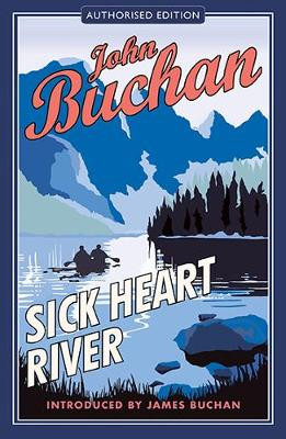 Sick Heart River by John Buchan