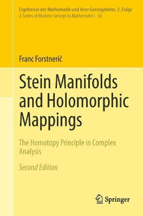 Stein Manifolds and Holomorphic Mappings: The Homotopy Principle in Complex Analysis by Franc Forstneric 9783319610573