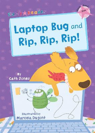 Laptop Bug and Rip, Rip, Rip!: (Pink Early Reader) by Cath Jones