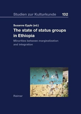The State of Status Groups in Ethiopia: Minorities Between Marginalization and Integration by Hermann Amborn 9783496015871