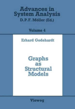 Graphs as Structural Models: The Application of Graphs and Multigraphs in Cluster Analysis by Erhard Godehardt 9783528063122