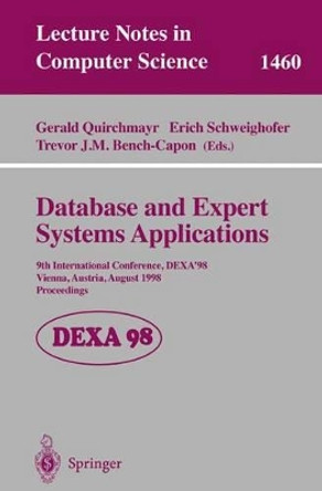 Database and Expert Systems Applications: 9th International Conference, DEXA'98, Vienna, Austria, August 24-28, 1998, Proceedings by Gerald Quirchmayr 9783540649502