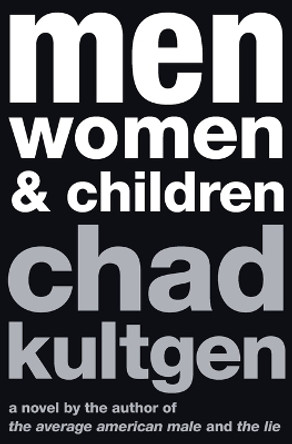 Men, Women & Children: A Novel by Chad Kultgen 9780061657313