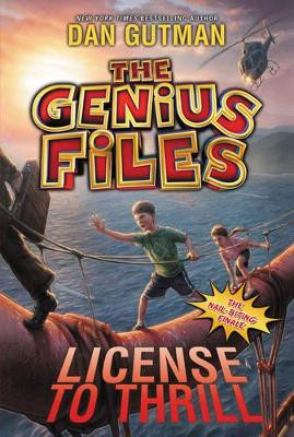 The Genius Files #5: License to Thrill by Dan Gutman 9780062236333