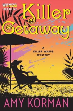 Killer Getaway: A Killer Wasps Mystery by Amy Korman 9780062357885