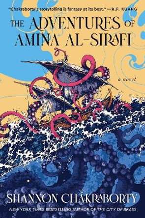 The Adventures of Amina Al-Sirafi: A New Fantasy Series Set a Thousand Years Before the City of Brass by Shannon Chakraborty 9780062963512