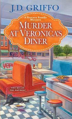Murder at Veronica's Diner J.D. Griffo 9781496730930
