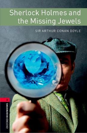 Oxford Bookworms Library: Level 3: Sherlock Holmes and the Missing Jewels Audio Pack by Sir Arthur Conan Doyle 9780194267687