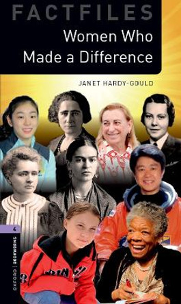 Oxford Bookworms Library Factfiles: Level 4:: Women Who Made a Difference: Graded readers for secondary and adult learners by Janet Hardy-Gould 9780194267809