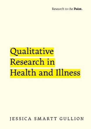 Qualitative Research in Health and Illness by Jessica Smartt Gullion 9780197769638