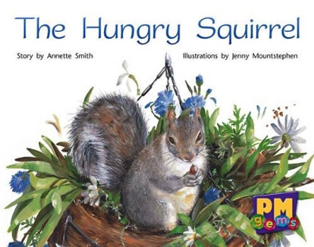 The Hungry Squirrel by Annette Smith 9780170124331