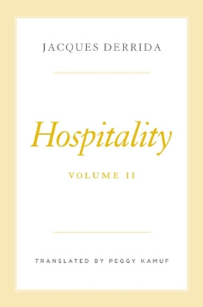 Hospitality, Volume II by Jacques Derrida 9780226831305