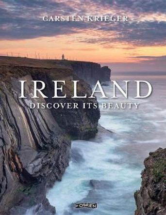 Ireland: Discover its Beauty by Carsten Krieger