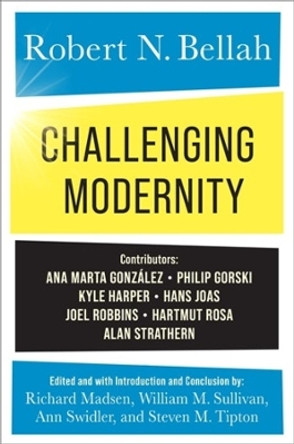 Challenging Modernity by Robert N. Bellah 9780231214896