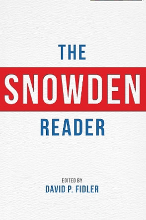 The Snowden Reader by David P. Fidler 9780253017314