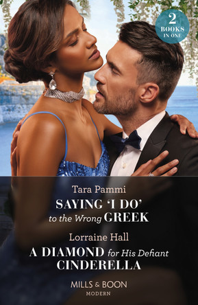 Saying 'I Do' To The Wrong Greek / A Diamond For His Defiant Cinderella: Saying 'I Do' to the Wrong Greek (The Powerful Skalas Twins) / A Diamond for His Defiant Cinderella (Mills & Boon Modern) by Tara Pammi 9780263320015