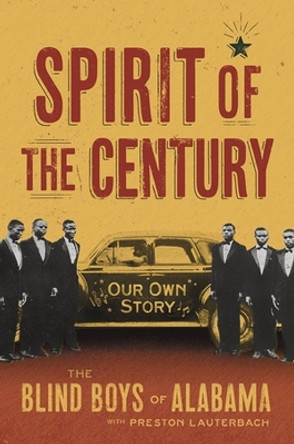 Spirit of the Century: Our Own Story by Preston Lauterbach 9780306828218