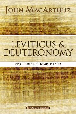 Leviticus and Deuteronomy: Visions of the Promised Land by John F. MacArthur 9780310123743