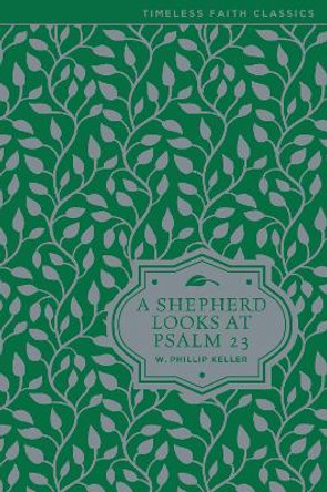A Shepherd Looks at Psalm 23 by W. Phillip Keller 9780310354024