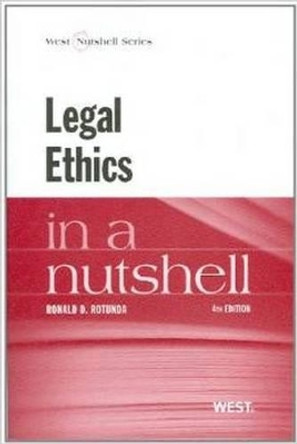 Legal Ethics in a Nutshell by Ronald Rotunda 9780314282248