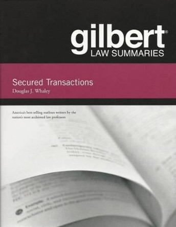 Gilbert Law Summaries on Secured Transactions by Douglas J. Whaley 9780314282682