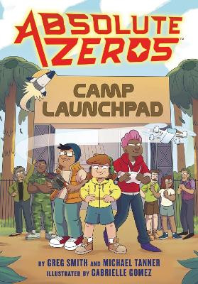 Absolute Zeros: Camp Launchpad (a Graphic Novel) by Einhorn's Epic Productions 9780316048583