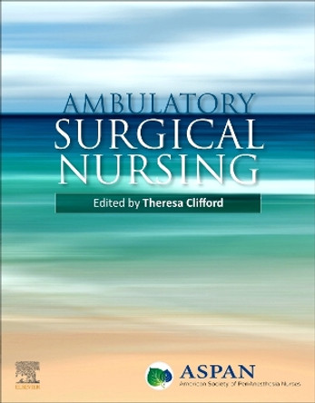 Ambulatory Surgical Nursing by ASPAN 9780323681445